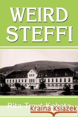 Weird Steffi: Call from the Distant Past Kabeto, Rita T. 9780595190478 Authors Choice Press - książka