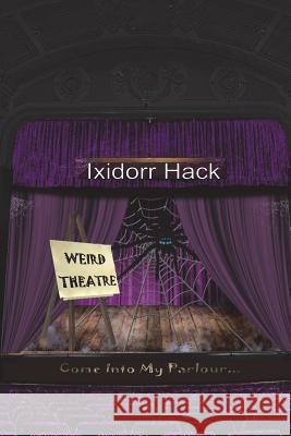 Weird Theatre Ixidorr Hack 9781912601547 Mirador Publishing - książka