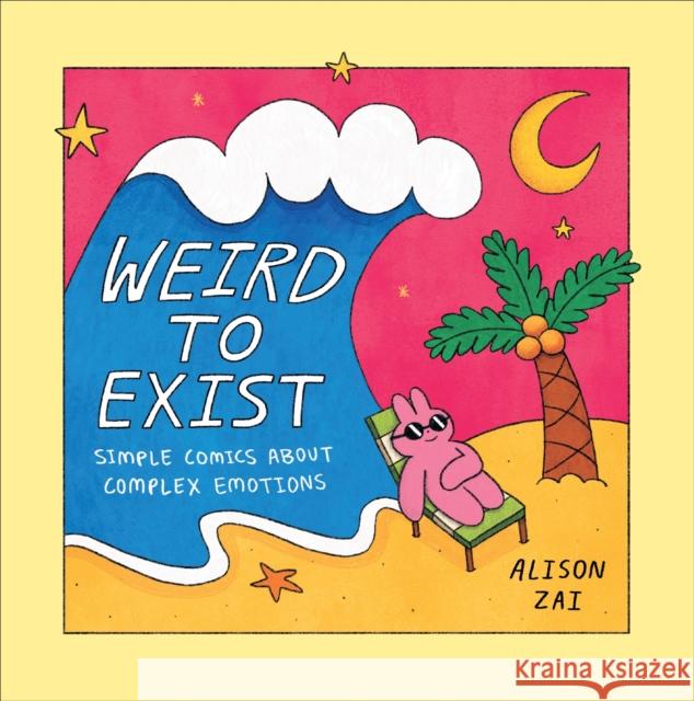 Weird to Exist: Simple Comics about Complex Emotions Alison Zai 9781529148381 Ebury Publishing - książka