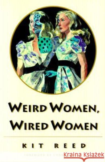 Weird Women, Wired Women Kit Reed Connie Willis 9780819522559 Wesleyan University Press - książka