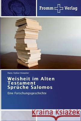 Weisheit im Alten Testament Sprüche Salomos Kieweler, Hans Volker 9783841602992 Fromm Verlag - książka