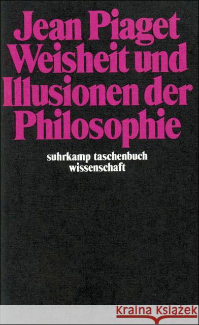 Weisheit und Illusionen der Philosophie Piaget, Jean 9783518281390 Suhrkamp - książka