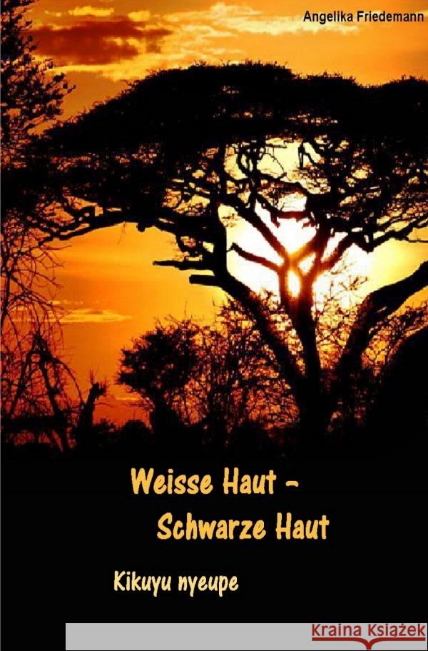 Weisse Haut - Schwarze Haut Friedemann, Angelika 9783758416453 epubli - książka