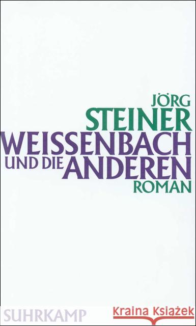 Weissenbach und die anderen : Roman Steiner, Jörg 9783518406069 Suhrkamp - książka