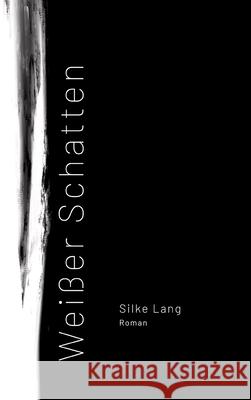 Weisser Schatten Lang, Silke 9783384692368 tredition - książka