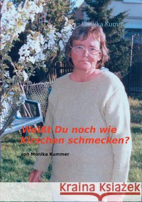 Weißt du noch wie Kirschen schmecken? Monika Kummer 9783734799358 Books on Demand - książka
