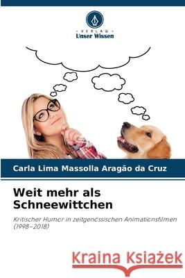 Weit mehr als Schneewittchen Carla Lima Massolla Arag? 9786209395864 Verlag Unser Wissen - książka