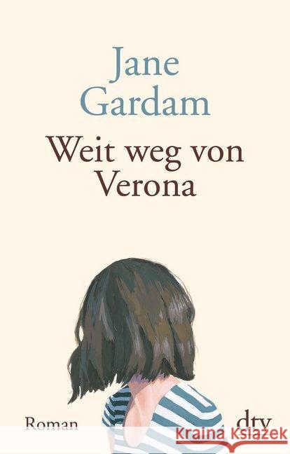 Weit weg von Verona : Roman Gardam, Jane 9783423147446 DTV - książka