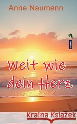 Weit wie dein Herz Anne Naumann 9783695159123 Bod - Books on Demand - książka