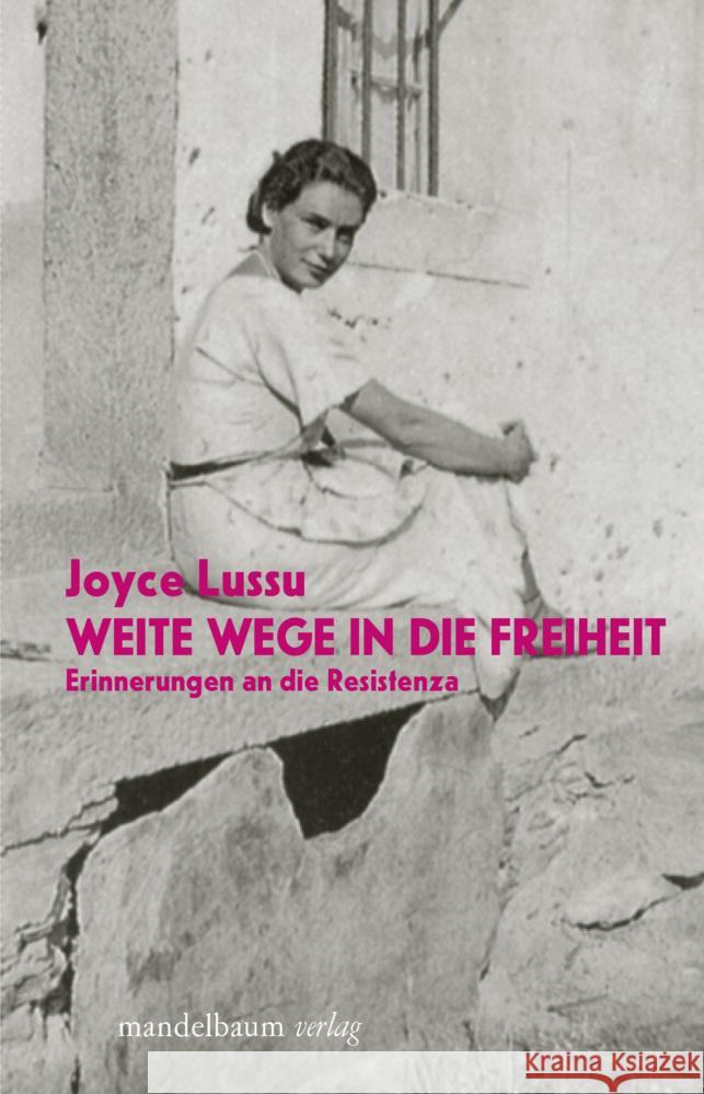 Weite Wege in die Freiheit Lussu, Joyce 9783854769514 Mandelbaum - książka