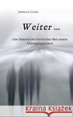 Weiter ... Cosack, Johanna E. 9783743966499 Tredition Gmbh - książka
