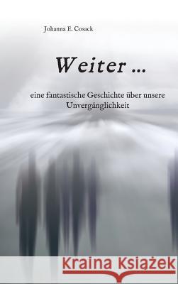 Weiter ... Cosack, Johanna E. 9783743966499 Tredition Gmbh - książka