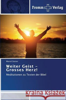 Weiter Geist - Grosses Herz! Steiner Marcel 9783841606105 Fromm Verlag - książka