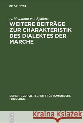Weitere Beiträge zur Charakteristik des Dialektes der Marche A Neumann Von Spallart 9783112323656 De Gruyter - książka