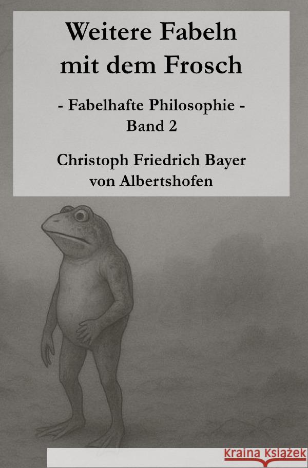 Weitere Fabeln mit dem Frosch - Band 2 Bayer, Christoph 9783565046300 epubli - książka