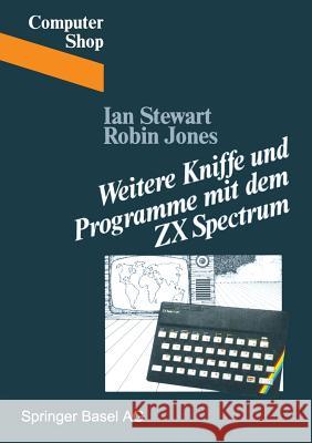 Weitere Kniffe Und Programme Mit Dem ZX Spectrum JR. Way Stewart Diaz Criss Jones 9783764315320 Not Avail - książka