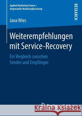 Weiterempfehlungen Mit Service-Recovery: Ein Vergleich Zwischen Sender Und Empfänger Wies, Jana 9783658220624 Springer Gabler - książka