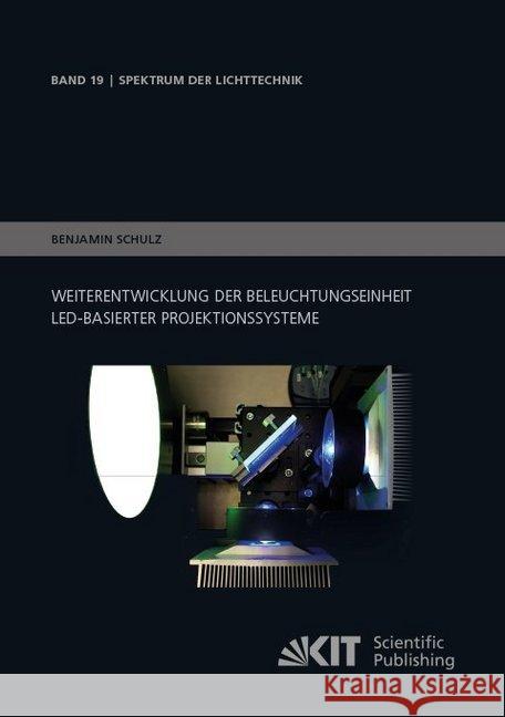 Weiterentwicklung der Beleuchtungseinheit LED-basierter Projektionssysteme : Dissertationsschrift Schulz, Benjamin 9783731508656 KIT Scientific Publishing - książka