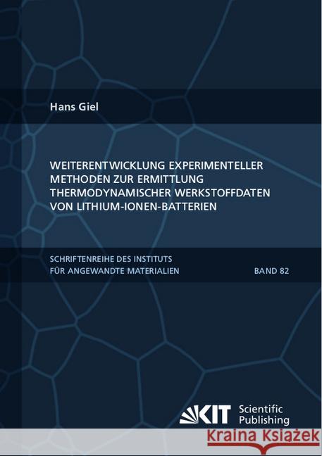 Weiterentwicklung experimenteller Methoden zur Ermittlung thermodynamischer Werkstoffdaten von Lithium-Ionen-Batterien : Dissertationsschrift Giel, Hans 9783731509813 KIT Scientific Publishing - książka