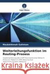 Weiterleitungsfunktion im Routing-Prozess Galinium, Maulahikmah 9786203387322 Verlag Unser Wissen