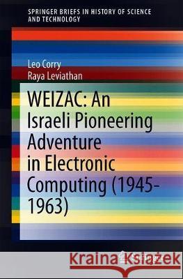 Weizac: An Israeli Pioneering Adventure in Electronic Computing (1945-1963) Corry, Leo 9783030257330 Springer - książka