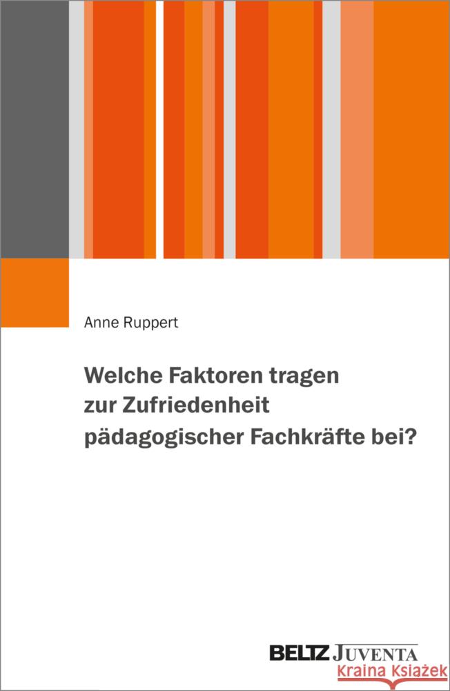 Welche Faktoren tragen zur Zufriedenheit pädagogischer Fachkräfte bei? Ruppert, Anne 9783779979166 Beltz Juventa - książka