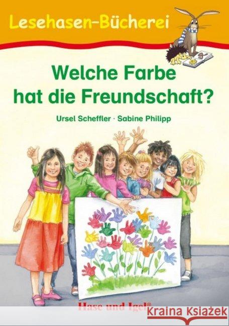 Welche Farbe hat die Freundschaft?, Schulausgabe : Schulausgabe Scheffler, Ursel; Philipp, Sabine 9783867602433 Hase und Igel - książka