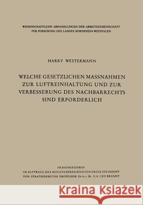 Welche Gesetzlichen Maßnahmen Zur Luftreinhaltung Und Zur Verbesserung Des Nachbarrechts Sind Erforderlich? Westermann, Harry 9783663008781 Vs Verlag Fur Sozialwissenschaften - książka