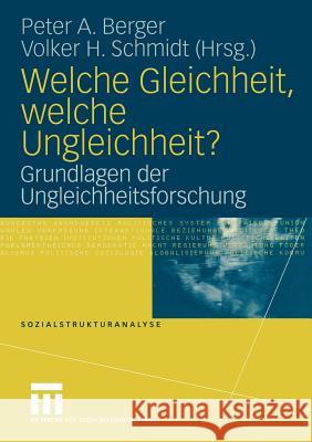 Welche Gleichheit, Welche Ungleichheit?: Grundlagen Der Ungleichheitsforschung Berger, Peter A. 9783810042002 Vs Verlag F R Sozialwissenschaften - książka