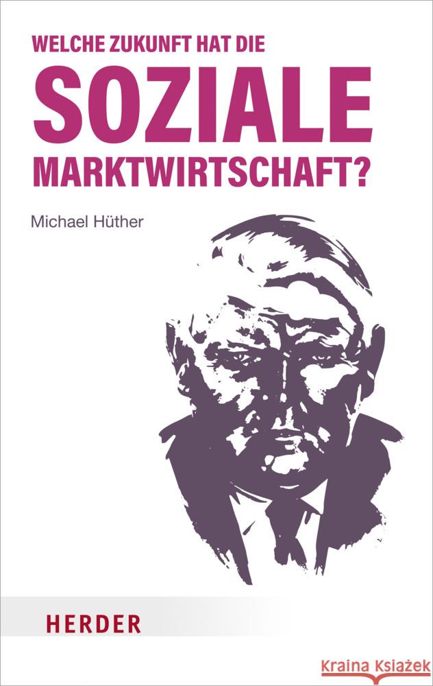 Welche Zukunft Hat Die Soziale Marktwirtschaft? Huther, Michael 9783451072291 Herder, Freiburg - książka