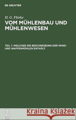 Welcher die Beschreibung der Wind- und Waffenmühlen enthält: FLMM-B, Teil 1  9783112686751 De Gruyter (JL) - książka