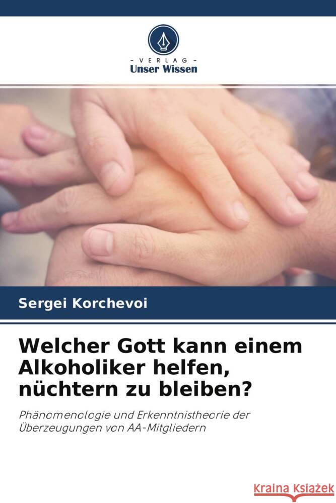 Welcher Gott kann einem Alkoholiker helfen, nüchtern zu bleiben? Korchevoi, Sergei 9786204633176 Verlag Unser Wissen - książka