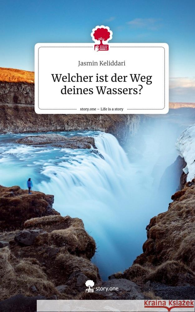 Welcher ist der Weg deines Wassers?. Life is a Story - story.one Keliddari, Jasmin 9783711507051 story.one publishing - książka