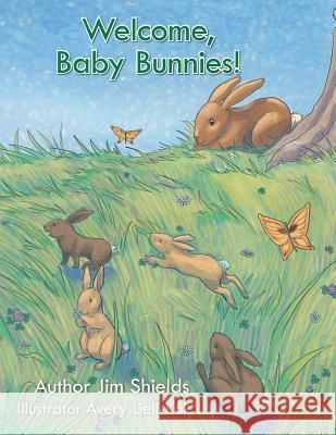 Welcome, Baby Bunnies! Jim Shields 9781496966186 Authorhouse - książka