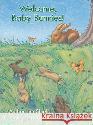 Welcome, Baby Bunnies! Jim Shields 9781496966209 Authorhouse - książka