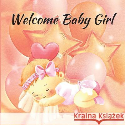 Welcome Baby Girl Rilove Rachelle 9783988829108 Rilove Rachelle - książka