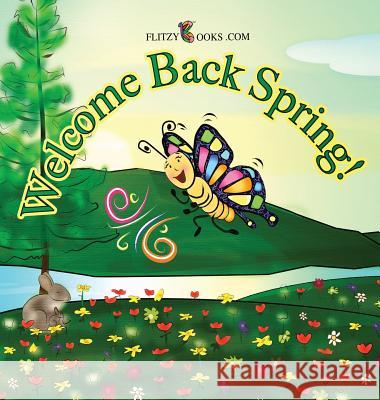 Welcome Back Spring! Flitzy Book 9781945168994 Flitzy Books.com - książka