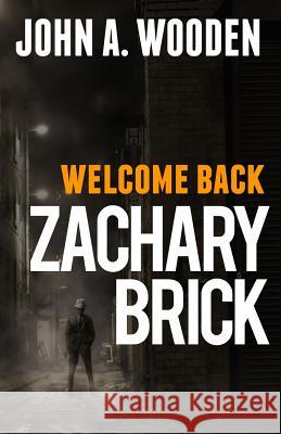 Welcome Back Zachary Brick John A. Wooden 9780976740452 Jbow Productions - książka