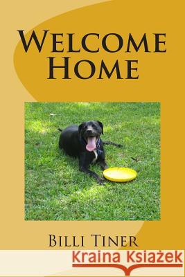 Welcome Home Billi J. Tiner 9781468082562 Createspace - książka