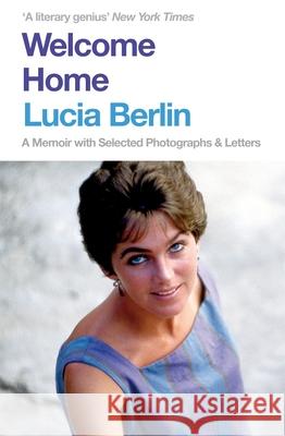 Welcome Home: A Memoir with Selected Photographs and Letters Berlin, Lucia 9781509882366 Pan Macmillan - książka