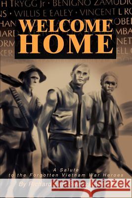 Welcome Home: A Salute to the Forgotten Vietnam War Heroes Swartzlander, Richard E. 9780595225095 Writers Club Press - książka