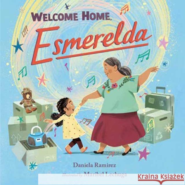 Welcome Home, Esmerelda Maribel Lechuga 9781623543907 Charlesbridge Publishing,U.S. - książka