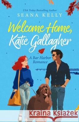 Welcome Home, Katie Gallagher Seana Kelly 9781641973489 Nancy Yost Literary Agency, Inc - książka