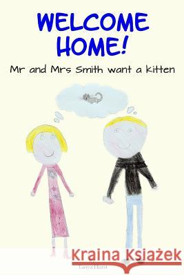 Welcome Home!: MR and Mrs Smith Want a Kitten Tanya Hurst Abigail Hurst 9781507802090 Createspace - książka