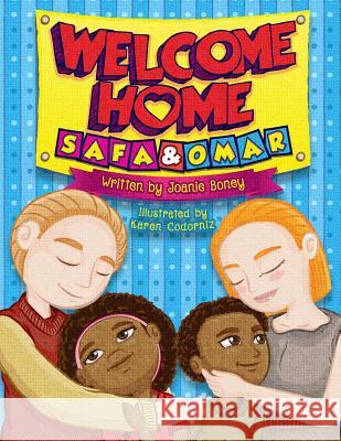 Welcome Home Safa and Omar: An Adoptiion Story Karen Codorniz Joanie Boney 9781542306713 Createspace Independent Publishing Platform - książka