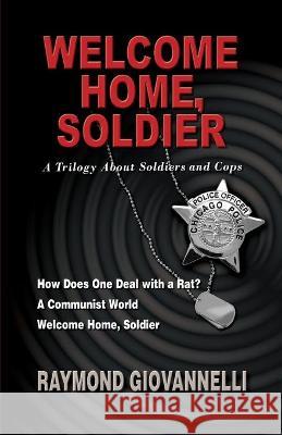 Welcome Home, Soldier Raymond Giovannelli 9781614937517 Peppertree Press - książka