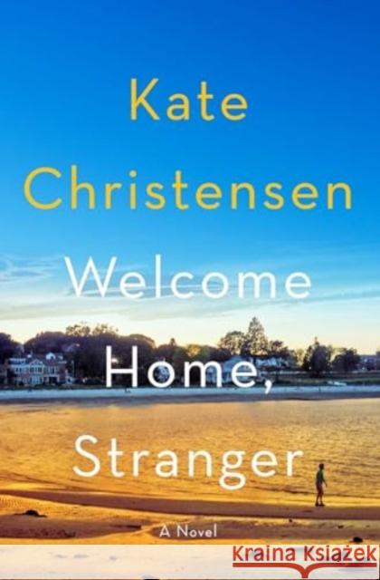 Welcome Home, Stranger: A Novel Kate Christensen 9780063299719 HarperCollins Publishers Inc - książka