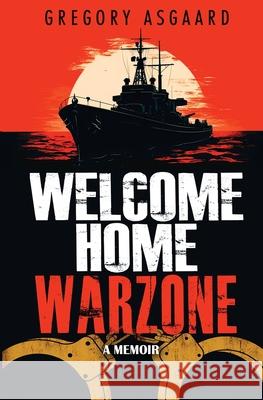Welcome Home Warzone Gregory Asgaard 9781970157772 Story Merchant Books - książka