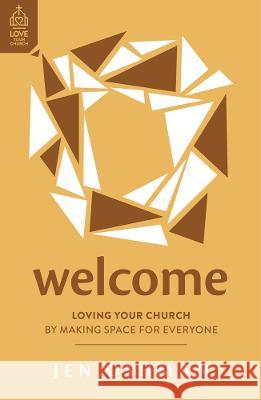 Welcome: Loving Your Church by Making Space for Everyone Jen Oshman Tim Challies 9781784988289 Good Book Co - książka