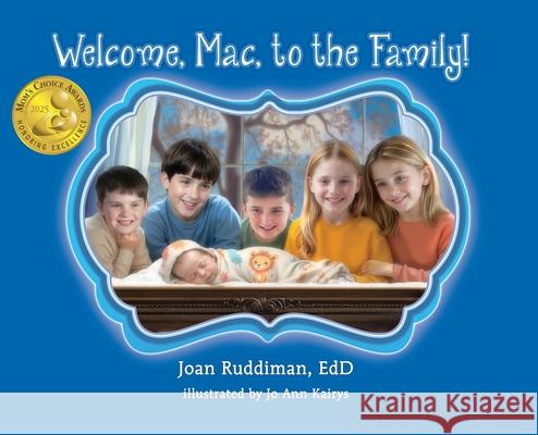 Welcome, Mac, to the Family! Joan Ruddima Jo Ann Kairys 9781736306116 Noanie Books Press - książka
